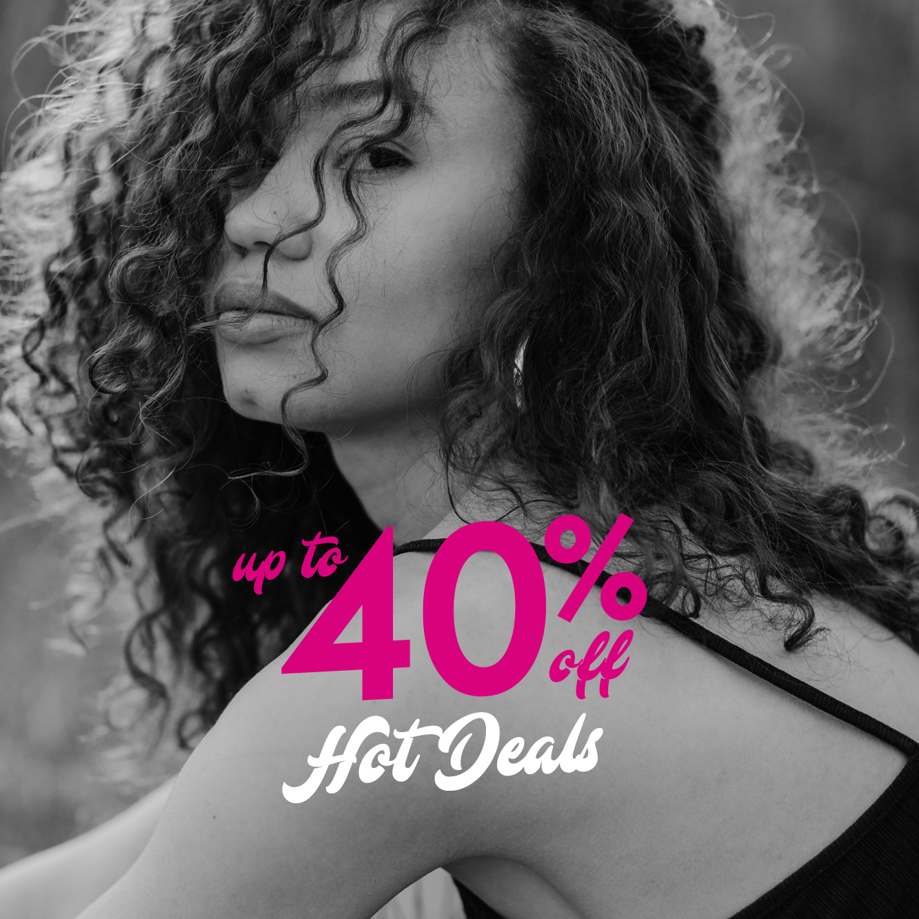 Hot DEALS! Up to 40% off!